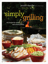 Simply Grilling (eBook): 105 Recipes for Quick and Casual Grilling